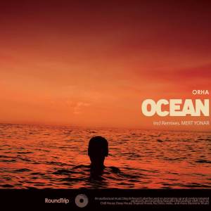 ดาวน์โหลดและฟังเพลง Ocean พร้อมเนื้อเพลงจาก Orha