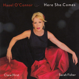 อัลบัม Here She Comes ศิลปิน Hazel O' Connor
