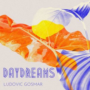 Album Daydreams oleh Ludovic Gosmar