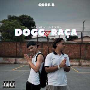 Listen to Dogg de raça (Explicit) song with lyrics from lil flashh