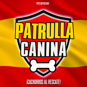 Album Patrulla Canina, ¡Cachorros Al Rescate! oleh Pups Superstars