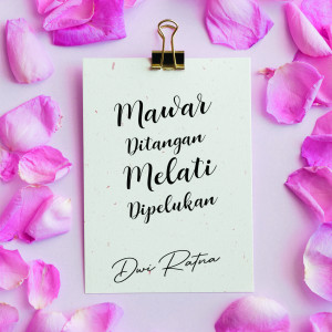 ดาวน์โหลดและฟังเพลง Mawar Ditangan Melati Dipelukan พร้อมเนื้อเพลงจาก Dwi Ratna