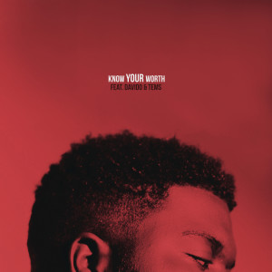 ดาวน์โหลดและฟังเพลง Know Your Worth พร้อมเนื้อเพลงจาก Khalid