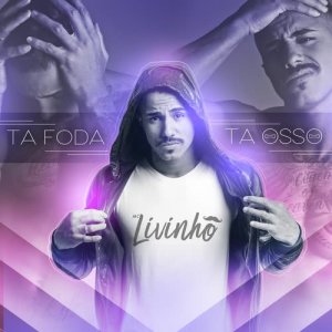 收聽MC Livinho的Tá Foda Tá Osso (Explicit)歌詞歌曲