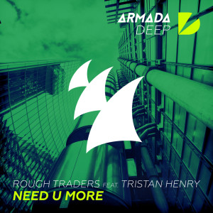 ดาวน์โหลดและฟังเพลง Need U More (Original Mix) พร้อมเนื้อเพลงจาก Rough Traders