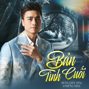 Listen to Bản Tình Cuối song with lyrics from Duong Quoc Hung