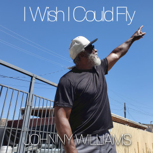 Johnny Williams的專輯I Wish I Could Fly