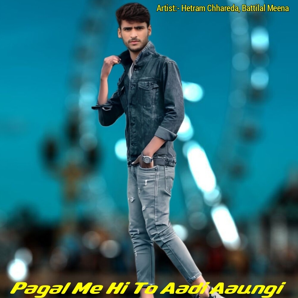 Pagal Me Hi To Aadi Aaungi