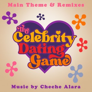 Cheche Alara的專輯The Celebrity Dating Game: Main Theme & Remixes - EP