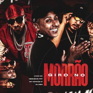 ดาวน์โหลดและฟังเพลง Giro No Morrão (Explicit) พร้อมเนื้อเพลงจาก Litam Mc