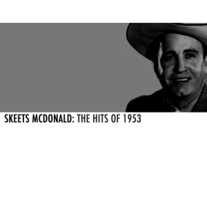 收聽Skeets McDonald的I'm Sorry to Say I'm Sorry歌詞歌曲