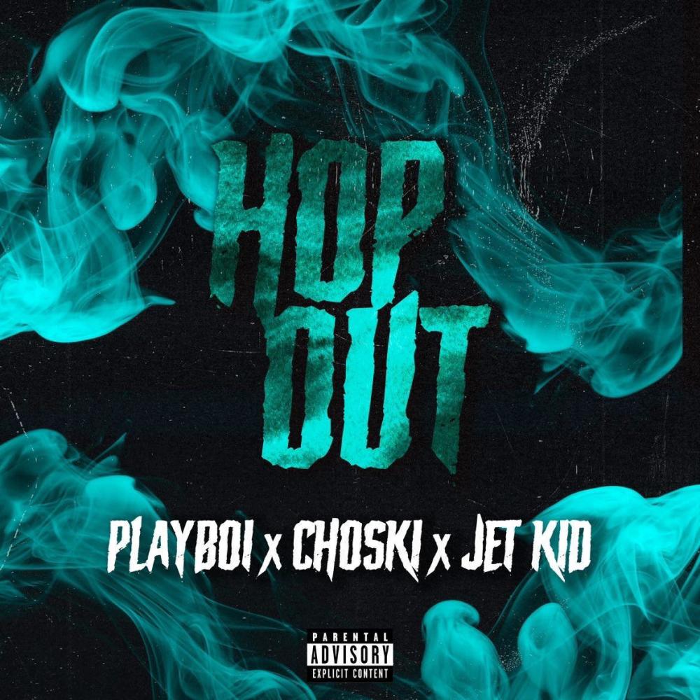 Hop Out (feat. Jetkid & Choski) (Explicit)