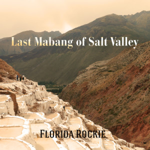 收聽Florida Rockie的Last Mabang of Salt Valley the Legend of Salt Valley歌詞歌曲