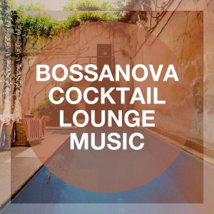 Bossa Nova All-Star Ensemble的專輯Bossanova Cocktail Lounge Music