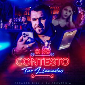 GERARDO DIAZ Y SU GERARQUIA的專輯Si No Contesto Tus Llamadas
