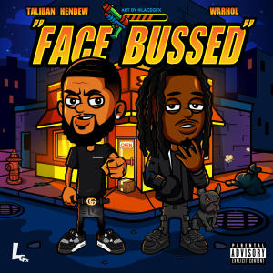 ดาวน์โหลดและฟังเพลง FACE BUSSED (feat. WARHOL.SS) (Explicit) พร้อมเนื้อเพลงจาก Taliban Hendew