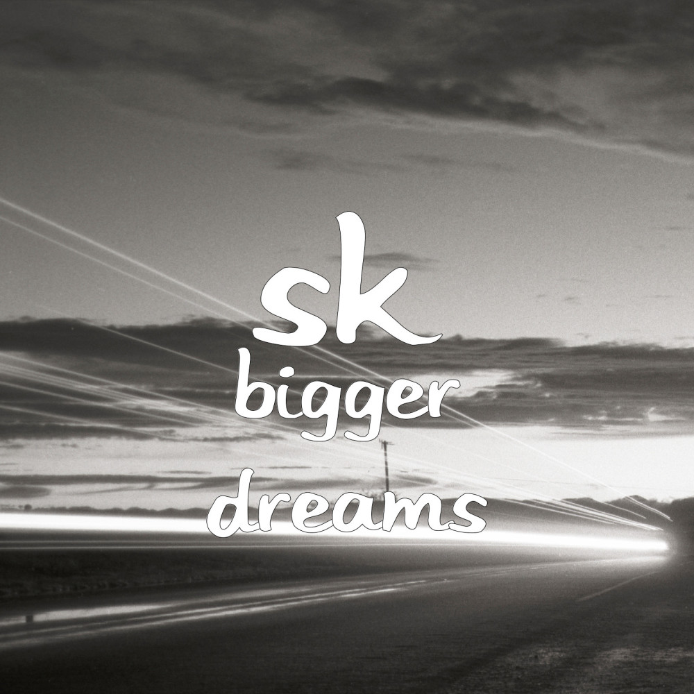 Bigger Dreams (Explicit)