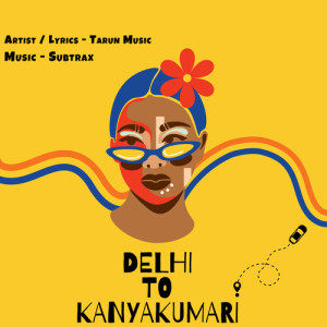 Listen to Delhi To Kanyakumari song with lyrics from Tarun Music