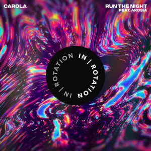 Carola的專輯Run The Night (feat. AKOSIA)