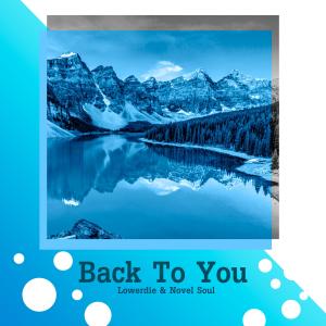 Dengarkan lagu Back to you (Explicit) nyanyian Novel Soul dengan lirik