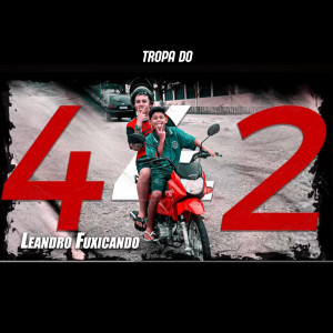 Leandro Fuxicando的專輯Tropa do 442