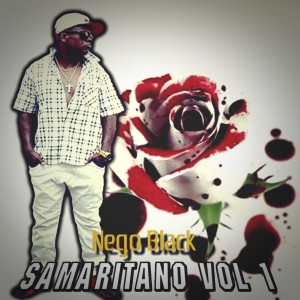 Nego Black Samaritano的專輯Nego Black Samaritano, Vol. 1 (Explicit)
