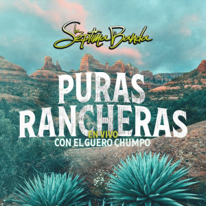 La Septima Banda的專輯Puras Rancheras Con El Güero Chumpo (En Vivo)