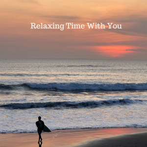 Album Relaxing Time with You oleh Musik Relaksasi ID