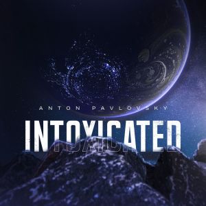 Album Intoxicated oleh Anton Pavlovsky
