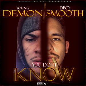Listen to You Dont Know (Explicit) song with lyrics from young demon