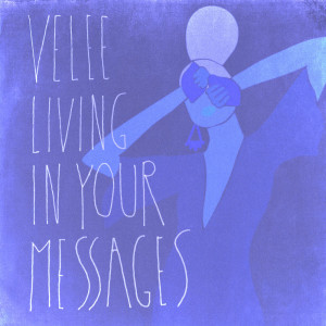 Dengarkan lagu Living In Your Messages nyanyian Velee dengan lirik