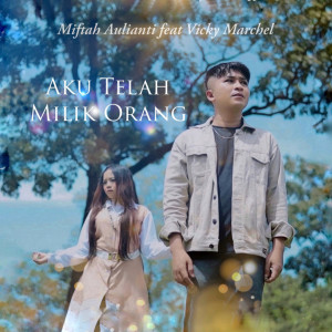 Listen to Aku Telah Milih Orang song with lyrics from Miftah Aulianti