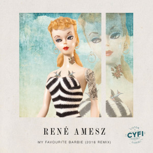 Listen to My Favourite Barbie (2016 Remix) (Radio Edit) (Radio Edit|2016 Remix) song with lyrics from Rene Amesz