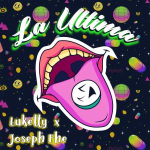 Joseph Fhe的專輯La Última (feat. Luketty)