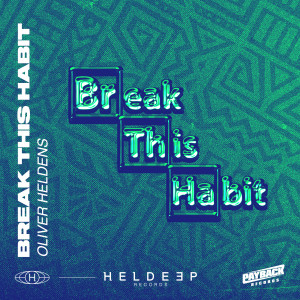 ดาวน์โหลดและฟังเพลง Break This Habit (feat. Kiko Bun) พร้อมเนื้อเพลงจาก Oliver Heldens