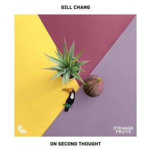 Dengarkan On Second Thought lagu dari Gill Chang dengan lirik