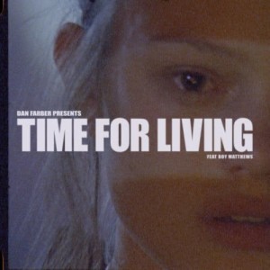 อัลบัม Time For Living (feat. Boy Matthews) ศิลปิน Dan Farber