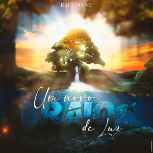 Album Um Novo Raio de Luz from rafa shine