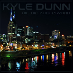 Dengarkan Hillbilly Hollywood (Stripped) lagu dari Kyle Dunn dengan lirik