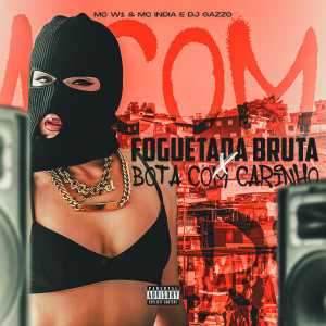 Album Foguetada Bruta X Bota Com Carinho (Explicit) oleh DJ Gazzo OFICIAL