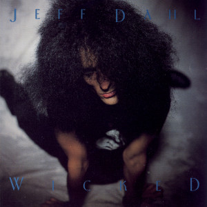 收聽Jeff Dahl的Wicked歌詞歌曲