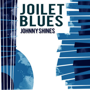 อัลบัม Joliet Blues ศิลปิน Johnny Shines