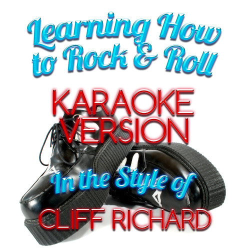 Learning How to Rock & Roll (In the Style of Cliff Richard) [Karaoke Version] (Karaoke Version)