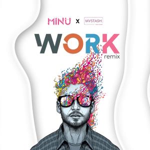 Listen to WORK (Remix) song with lyrics from Minu
