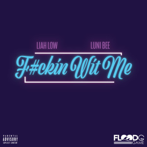 收聽Liah Low的F#CKIN WIT ME (Explicit)歌詞歌曲