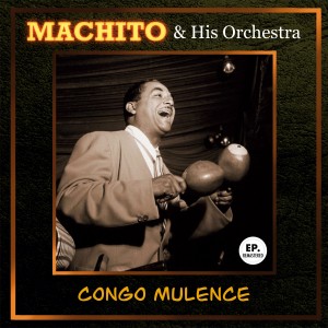 Album Congo Mulence (Remastered) from Machito