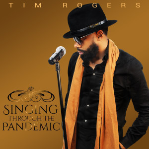 Tim Rogers的專輯Singing Through the Pandemic