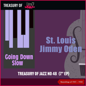 St. Louis Jimmy Oden的專輯Going Down Slow - Treasury Of Jazz No. 48