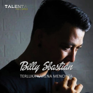 Dengarkan lagu Terluka Karena Mencinta nyanyian Billy Sbastian dengan lirik