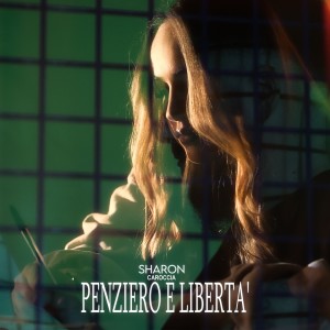Listen to Penziero E Liberta' song with lyrics from Sharon Caroccia